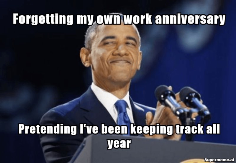 funny 1 year work anniversary meme 11