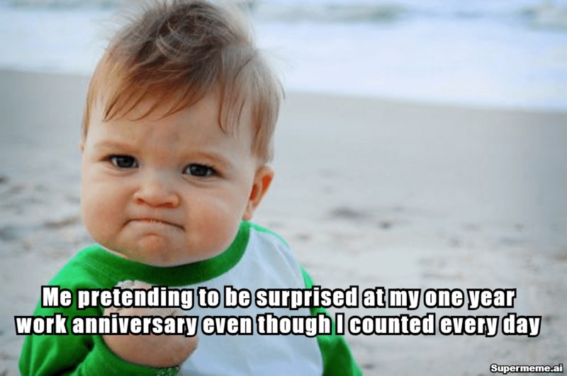 funny 1 year work anniversary meme 12