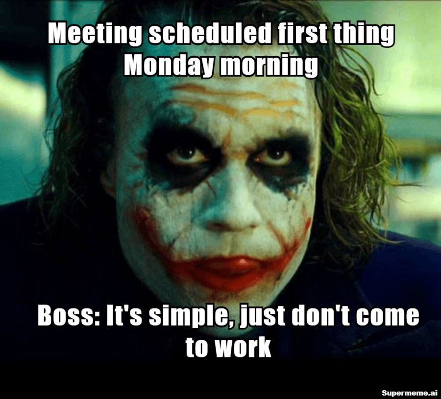 monday work meme — The only Monday-morning meeting solution anyone actually wants to hear.