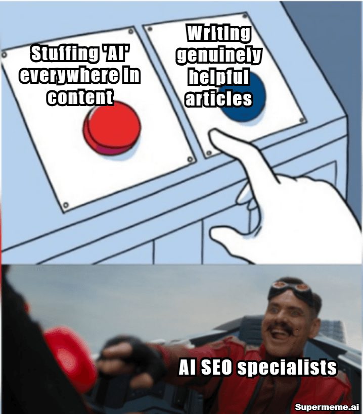 SEO meme showing AI specialists choosing between writing AI everywhere in content and writing genuinely helpful articles